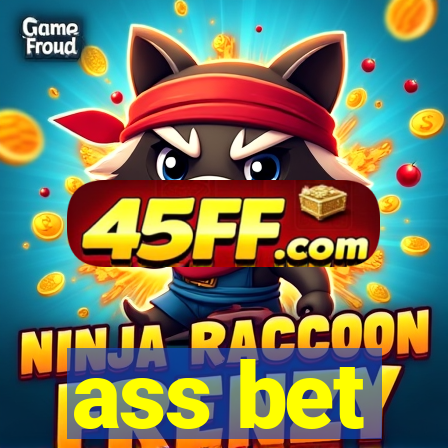 ass bet